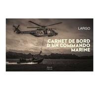 Largo – Carnet de bord d'un commando marine