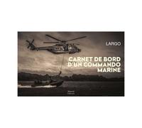 Largo – Carnet de bord d'un commando marine