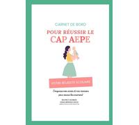 CARNET DE BORD et ORGANISATEUR pour réussir le CAP AEPE