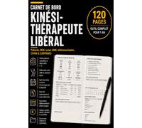 Carnet de Bord Kinésithérapeute Libéral: Suivi des patients, bilans BDK, actes AMK, CPAM, comptabilité et organisation annuelle