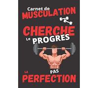 Carnet de Bord Musculation: Livre de bord pour la Musculation | journal pour comptabiliser les entrainements de fitness et gainage | cahier de ... et entrainement de sport | Workout Journal