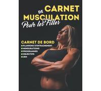 Carnet de Bord Musculation: Livre de bord pour la Musculation | journal pour comptabiliser les entrainements de fitness et gainage | cahier de ... et entrainement de sport | Workout Journal