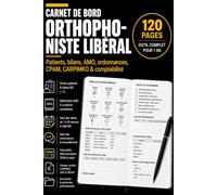 Carnet de Bord Orthophoniste Libéral: Patients, bilans, AMO, ordonnances, CPAM, CARPIMKO et comptabilité