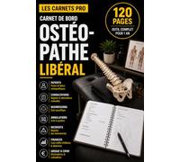 Carnet de bord Ostéopathe libéral: Patients, consultations, suivi d’activité, finances, URSSAF et CIPAV - Outil professionnel pour 1 an