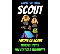 Carnet de bord SCOUT -boy scout-scout livre-livre sur les noeuds-scoutisme-jeune aventurier-louvette scout-chant scout: scout livre enfant-manuel de ... d'europe-scouts-louveteau scout
