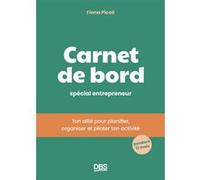 Carnet de bord spécial entrepreneur: Ton allié pour planifier, organiser et piloter ton activité pendant 12 mois