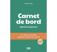 Carnet de bord spécial entrepreneur Ton allié pour planifier, organiser et piloter ton activité pendant 12 mois - Fiona Picoli - De Boeck Supérieur - broché - Guide