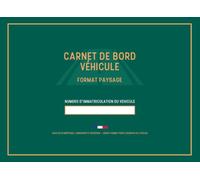 Carnet de Bord Véhicule - Format Paysage: Suivi du Kilométrage, Carburant et Entretien - Grand Format pour le Bureau ou l'Atelier