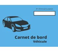 Carnet de Bord Véhicule: Suivi kilométrique - véhicule de service, de société ou particulier, suivi des déplacements transporteur