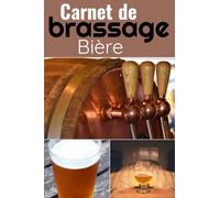 Carnet de brassage de bière: Pour un suivi de vos projets de brasserie | Registre de recettes de bière | 120 fiches de brassage