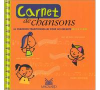 Carnet De Chansons. 44 Chansons Traditionnelles Pour Les Enfants De 2 A 11 Ans