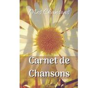 Carnet de Chansons: CCH-007-FR Cahier de Paroles de Chansons à remplir : beau livre de chansons à remplir, pour ecrire ses chansons, véritable recueil de vos chansons à remplir