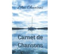 Carnet de Chansons: CCH-055-FR Cahier de Paroles de Chansons à remplir : beau livre de chansons à remplir, pour ecrire ses chansons, véritable recueil de vos chansons à remplir