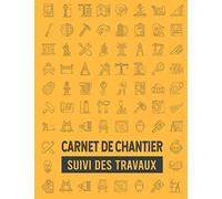 Carnet de Chantier et Suivi des Travaux: Suivi Hebdomadaire | Avancement des Travaux | Moyens Humains et Matériels | PVs de Réception