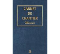 Carnet de Chantier Mensuel: Pour Pointer et Noter les Journées ou Heures Travaillées du Personnel - Mois par Mois (Bleu)