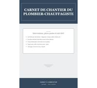 Carnet de Chantier Plombier Chauffagiste: Suivi des Interventions, Pièces Posées et SAV · 130 Pages