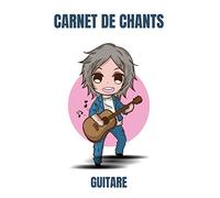 CARNET DE CHANTS Guitare: Carnet de musique pour guitare : Grilles d’accords tablatures et paroles pour 45 chansons, 100 pages, Grand Format (21.59 x 27.94 cm)!