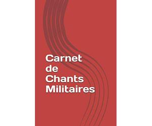 Carnet de Chants Militaires: #