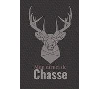 Carnet de Chasse: Beau cahier pré-rempli pour passionnés de chasse | 2 pages par séances | 100 pages | Super idée Cadeau ! Utile et pratique !