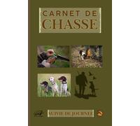Carnet de Chasse - Journal de Suivi & d’Analyse pour Chasseurs Passionnés: Cahier de Chasse à Compléter | Suivi de Petits et Grands Gibiers avec Cases à Cocher, Notes...| Format 6x9 Ados & Adultes