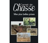 Carnet de Chasse - Mes Plus Belles Prises | Carnet de notes pour chasseur: 6x9 | 123 pages