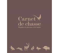 Carnet de chasse: Registre de présence et de battue