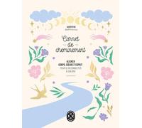 Carnet de cheminement: Aligner corps, coeur et esprit pour se reconnecter à son âme