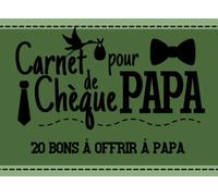 Carnet de chèque pour Papa - 20 bons à offrir à Papa: Livre de bons à offrir pour jeune Papa | Chéquier de naissance , pour détendre et relaxer le ... , Noel ou Anniversaire pour tous les pères