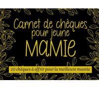 Carnet de Chèques pour jeune Mamie: Livre de bons à offrir pour Grand-mère | Chéquier de naissance , pour faire plaisir à la nouvelle mamie et passer ... Anniversaire ou pour la fête des grands-mères