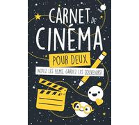 Carnet de Cinéma pour Deux: Notez les Films, Gardez les Souvenirs! Journal de Films à Remplir pour Couples & Amis