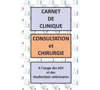 Carnet de clinique - Consultation et Chirurgie - ASV et étudiant(e)s vétérinaires