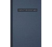 CARNET DE COCKTAILS: Cahier de recettes, créations et dégustations | Amateurs de Cocktails | 15 x 23 cm - 120 cocktails