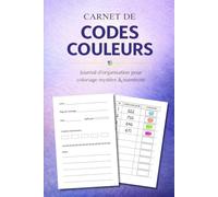 Carnet de Codes Couleurs: Journal d’Organisation pour Coloriage Mystère, Coloriage par Numéro et Diamond Painting...
