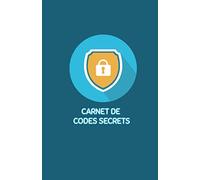 Carnet de codes secrets: Répertoire alphabétique pour noter ses mots de passe. 100 pages au format A5.