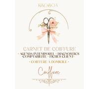 Carnet de coiffure: AGENDA INTEMPOREL • DIAGNOSTICS • COMPTABILITÉ • FICHES CLIENT COIFFURE À DOMICILE