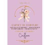 Carnet de coiffure: Carnet de coiffure : AGENDA INTEMPOREL • DIAGNOSTICS • COMPTABILITÉ • FICHES CLIENT COIFFURE À DOMICILE