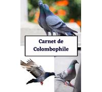 Carnet de colombophile: carnet de pigeon voyageur à compléter, journal de bord de votre pigeonnier, livre de suivi colombophilie, idée cadeau