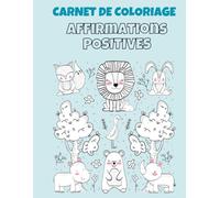 Carnet de coloriage: Affirmations Positives