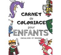 Carnet de coloriage pour enfant: chevaliers et dragons de 5 à 9 ans | livre de coloriage enfant 6 ans +| livre de coloriage mariage | Coloriage en folie