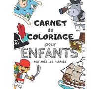 Carnet de coloriage pour enfant | Mes amis les pirates: livre de coloriage pour enfants de 5 à 9 ans | dessin antistress idéal pour la détente| cahier ... cadeau de noël | idée cadeau à imprimer