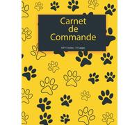 Carnet de Commande: Organisateur des commandes clients | Carnet de commandes auto entrepreneur - Registre a remplir | Carnet de livraison | Carnet de ... inche | shiny cover désign du pattes de chien