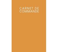 Carnet de commande: Saisie des commandes, pratique pour vous de remplir | Design: Jaune moutarde