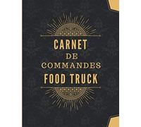 Carnet de commandes Food Truck: Cahier de prise de commandes pour Food Truck | Grand Format 21,59 cm x 27,94 cm (8,5 po x 11 po) | 114 pages | ... | Conçu pour la restauration rapide