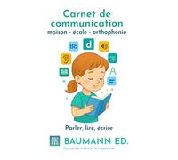 Carnet de communication maison - école - orthophonie : parler, lire, écrire et exprimer ses émotions.: Un carnet ludique et évolutif pour aider les ... les sons, les lettres et les émotions.