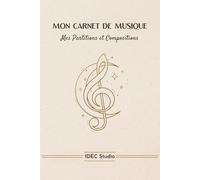 Carnet de Composition Musicale : Grand Staff (Clés de Sol et Fa): 120 Pages de Papier Manuscrit pour Piano | 12 Portées par Page | Lexique Musical & ... Inclus | Format A4 - Label IDEC Studio