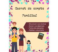 Carnet de compte familial: Guide complet de planification du budget familial | Evaluation mensuel des postes de dépenses pour une meilleure gestion de vos finances personnelles.