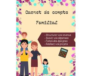 Carnet de compte familial: Guide complet de planification du budget familial | Evaluation mensuel des postes de dépenses pour une meilleure gestion de vos finances personnelles.