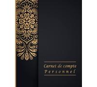 Carnet de Compte Personnel: Cahier pour organiser et suivre votre budget familial | Suivi mensuel des finances personnelles | Idée de cadeau femme, homme