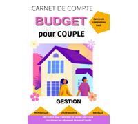 Carnet de compte pour Couple : Gardez une Trace de Vos Finances Ensemble - Suivi du Budget - Organisateur des dépenses (Mensuel - Annuel): Organisez ... Communes avec Ce Cahier Pratique et Efficace