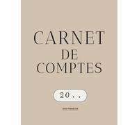 Carnet de Comptes Giorno Di Gloria - Analysez Vos Dépenses, Maîtrisez Votre Budget et Transformez Votre Gestion Financière (Édition BEIGE)